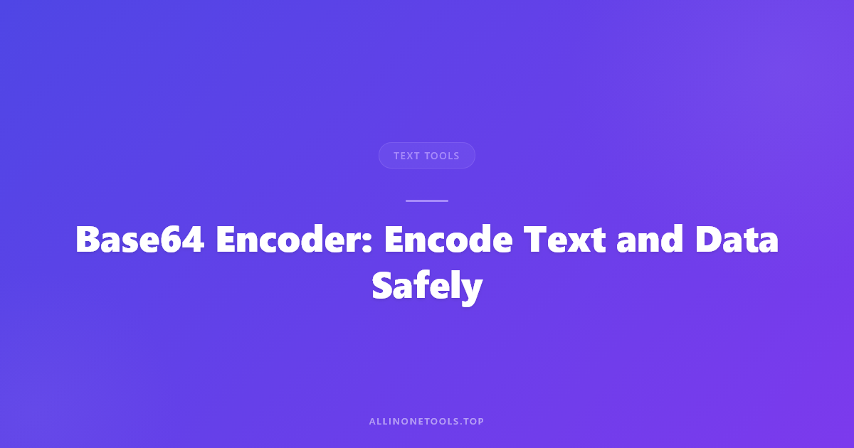 Base64 Encoder — The Encoding Every Developer Needs to Understand