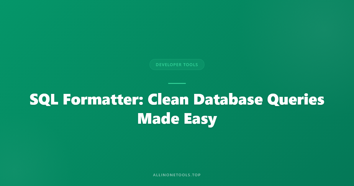 SQL Formatter: Clean Database Queries Made Easy